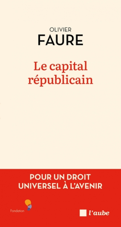 Le capital républicain: Pour un droit universel à l'avenir