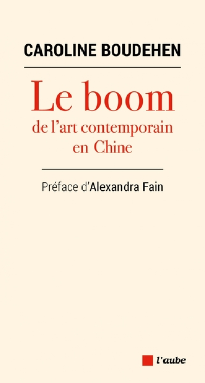 Le boom de l'art contemporain en Chine - Un décryptage de la