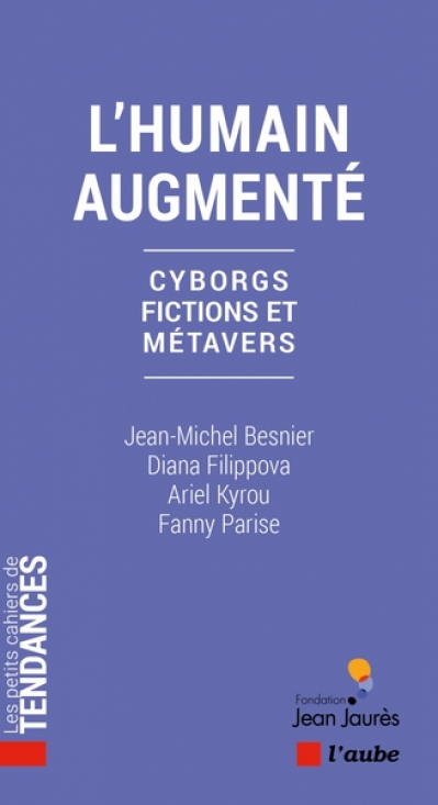 L'humain augmenté : Cyborgs, fictions et métavers