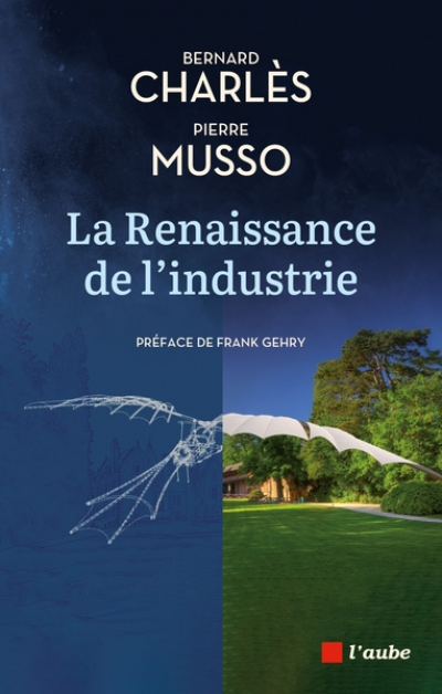 La Renaissance de l'industrie - Dialogue entre un industriel