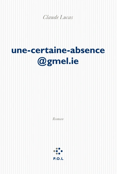 Une-certaine-absence@gmel.ie