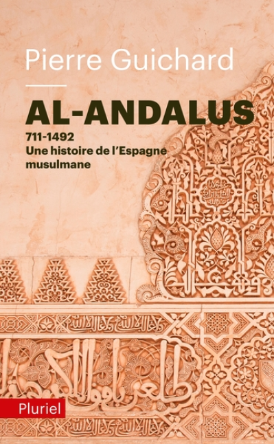 Al-Andalus, 711-1492. Une histoire de l'Espagne Musulmane