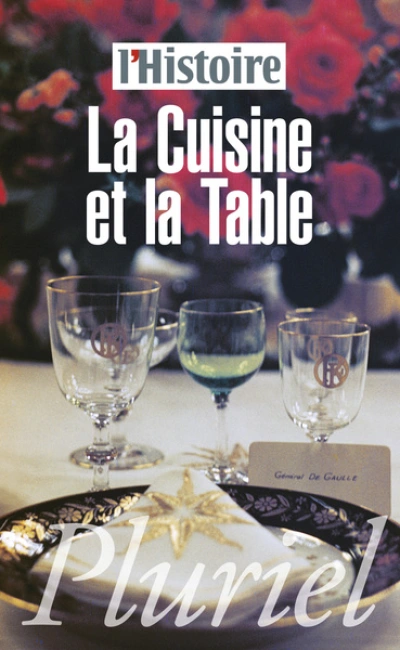 L'Histoire - Pluriel : La cuisine et la table