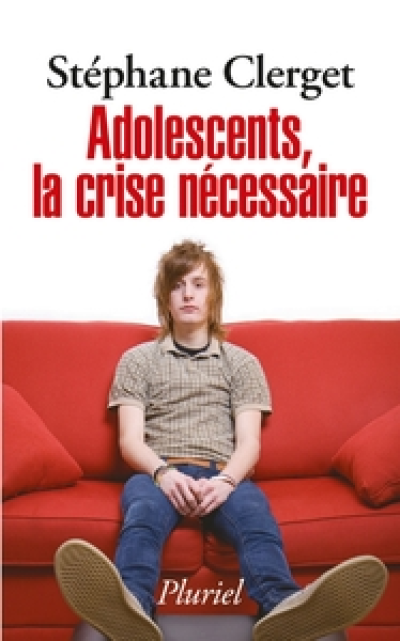 Adolescents, la crise nécessaire