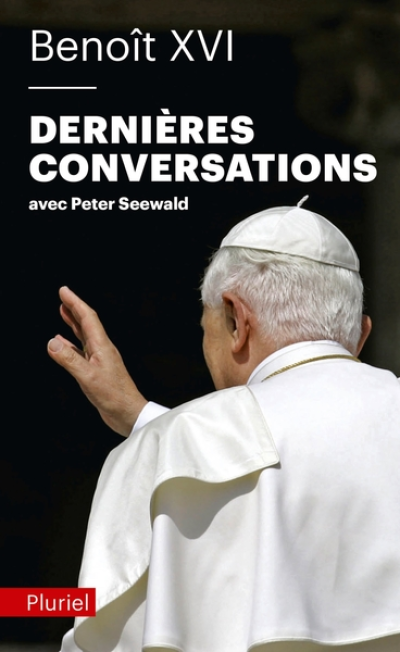 Dernières conversations avec Peter Seewald