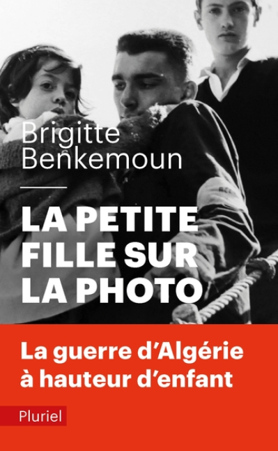 La petite fille sur la photo: La guerre d'Algérie à hauteur d'enfant