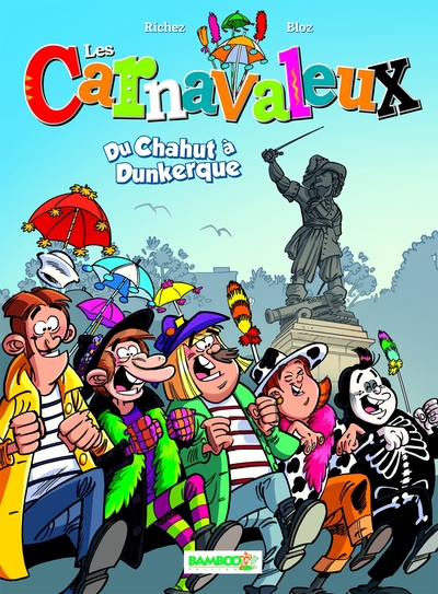 Les carnavaleux, tome 1 : Du chahut à Dunkerque