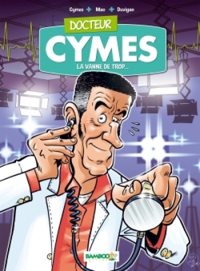 Docteur Cymes, tome 1 : La vanne de trop