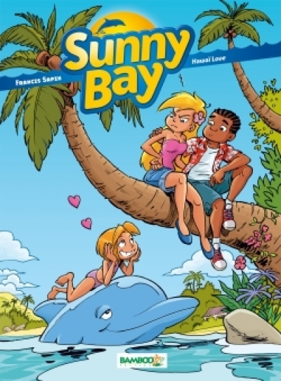 Sunny Bay, tome 2 : Hawaï Love