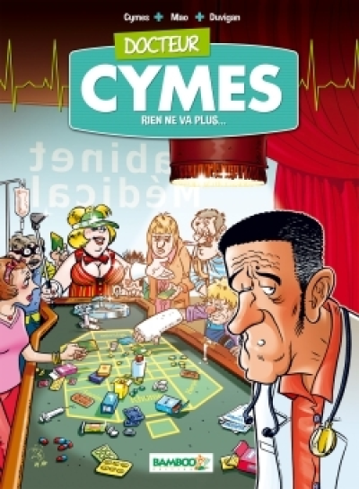 Docteur Cymes, tome 2 : Rien ne va plus...