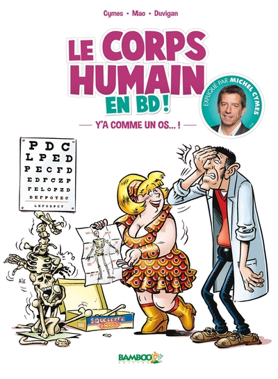 Le corps humain en BD, tome 1 : Y'a comme un os... !