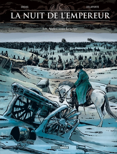 La nuit de l'Empereur, tome 2 : Les aigles sous la neige