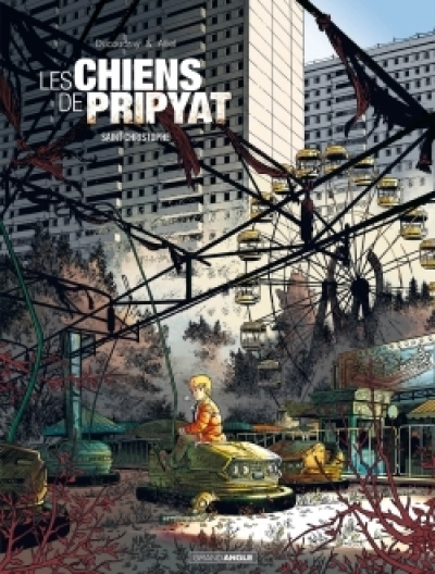 Les chiens de Pripyat, tome 1 : Saint Christophe