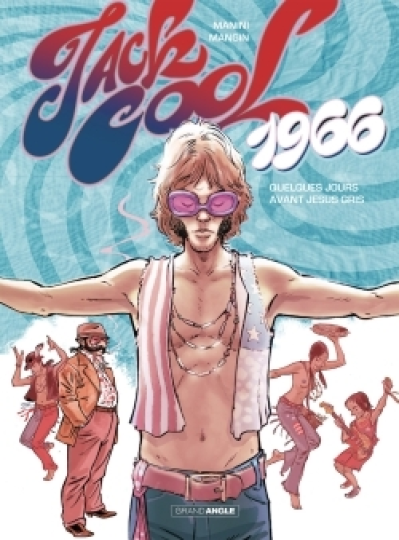 Jack Cool, tome 1 : 1966, quelques jours avant Jésus-Gris