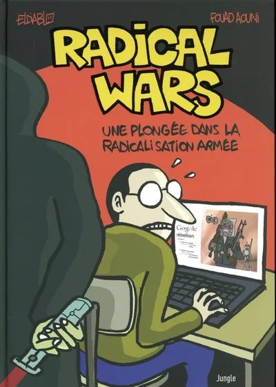 Radical Wars - Une plongée dans la radicalisation armée