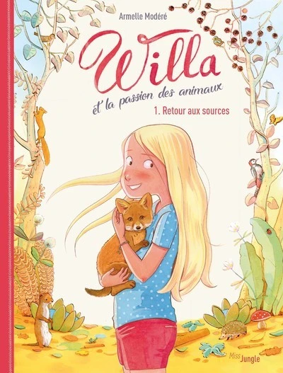 Willa et la passion des animaux, tome 1 : Retour aux sources