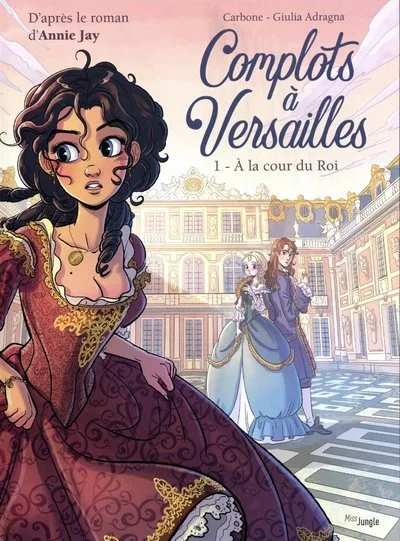 Complots à Versailles, tome 1 : A la cour du Roi (BD)