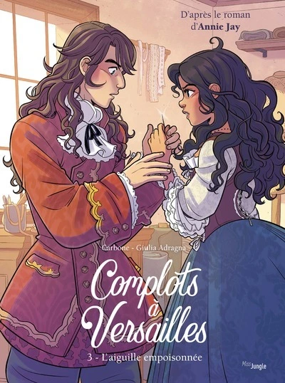 Complots à Versailles, tome 3 : L'aiguille empoisonnée (BD)