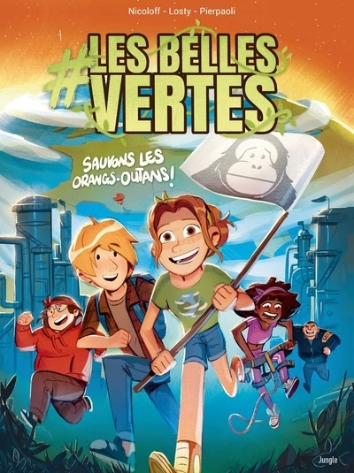 #Les belles vertes, tome 2 : Sauvons les orangs-outans !