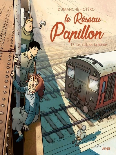 Le réseau Papillon, tome 7 : Les rails de la honte