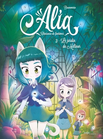 Alia - Tome 3 Le jardin de Mélinor