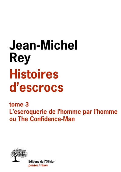 Histoires d'escrocs, tome 3 : L'escroquerie de l'homme par l'homme ou The Confidence-Man