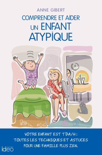 Comprendre et aider un enfant atypique