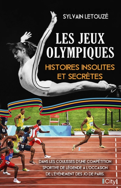 Les Jeux Olympiques: Histoires insolites et secrètes