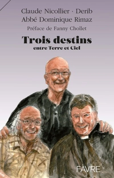 Trois destins hors du commun