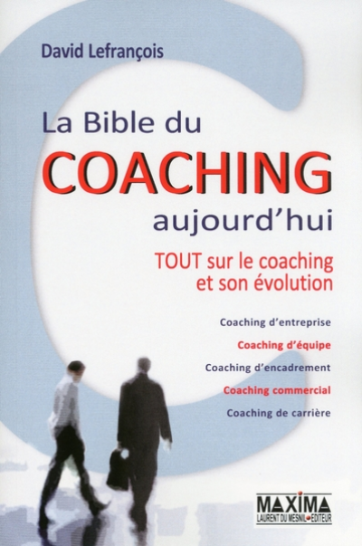 La bible du coaching aujourd'hui - 2e éd.