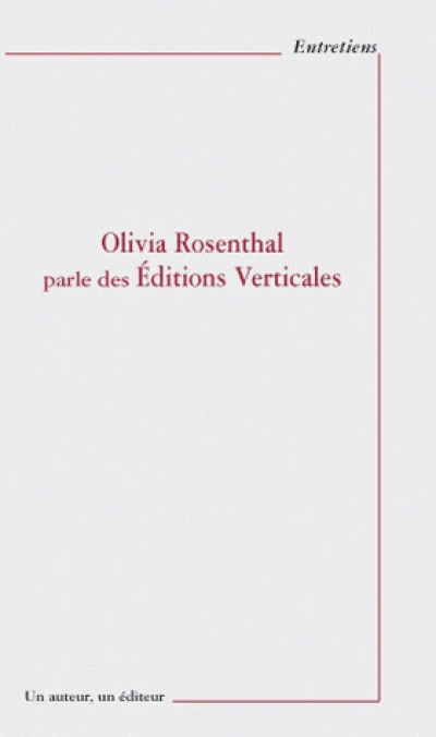 Olivia Rosenthal parle des éditions Verticales