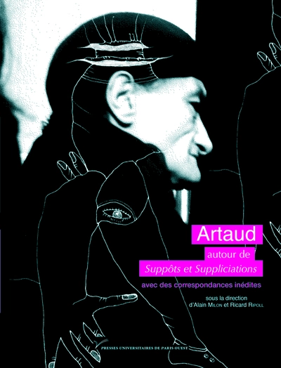 Artaud : autour de Suppôt et suppliciations