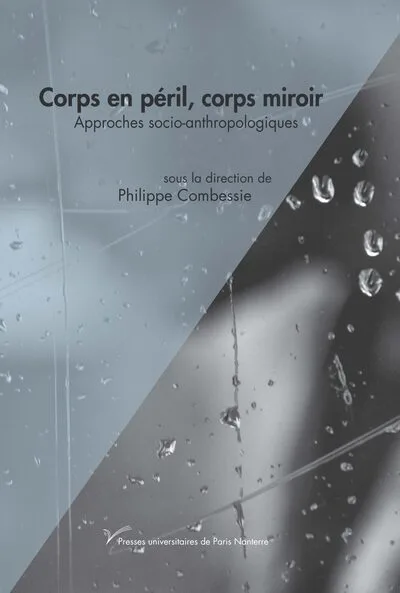 Corps en péril, corps miroir. Approches socio-anthropologiques