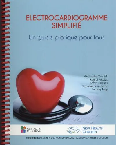 ELECTROCARDIOGRAMME SIMPLIFIE. UN GUIDE PRATIQUE POUR TOUS