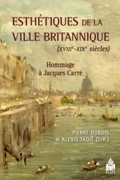 Esthétiques de la ville britannique : Hommage à Jacques Carré