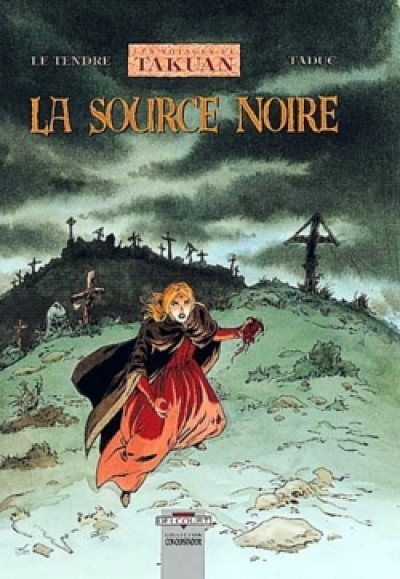 Les voyages de Takuan, tome 4 : La source noire