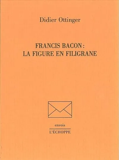 Francis Bacon: la figure en filigrane