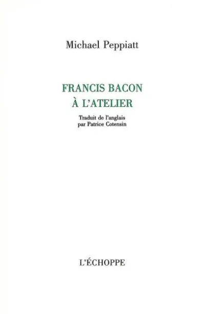 Francis Bacon à l'atelier