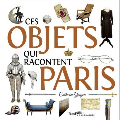 Ces objets qui racontent Paris