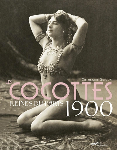 Les Cocottes - Reines du Paris 1900 2ed