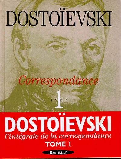 Dostoïevski : Correspondance - Bartillat