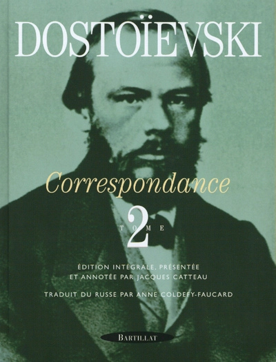 Dostoïevski : Correspondance - Bartillat