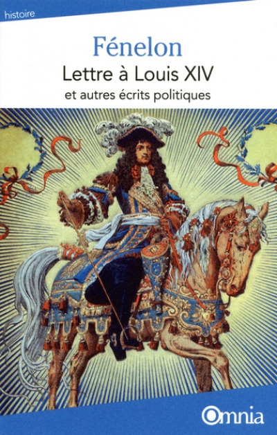 Lettre à Louis XIV et autres écrits politiques