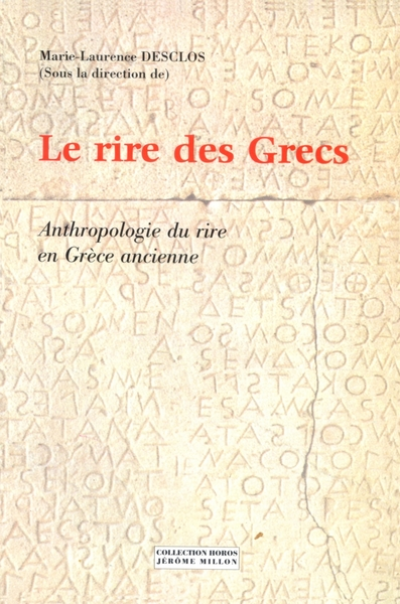 Le rire des Grecs - Anthropologie du rire en Grèce ancienne