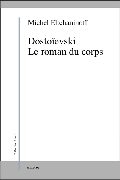 Dostoïevski Le roman du corps