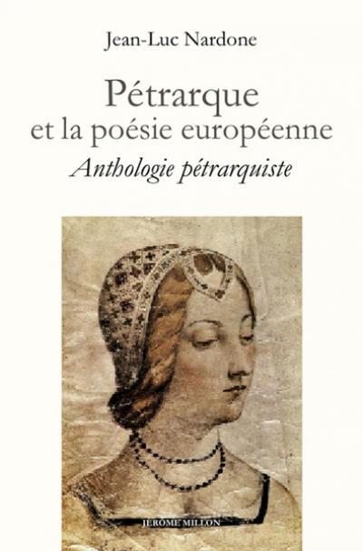 Pétrarque et la poésie européenne : Anthologie pétrarquiste bilingue