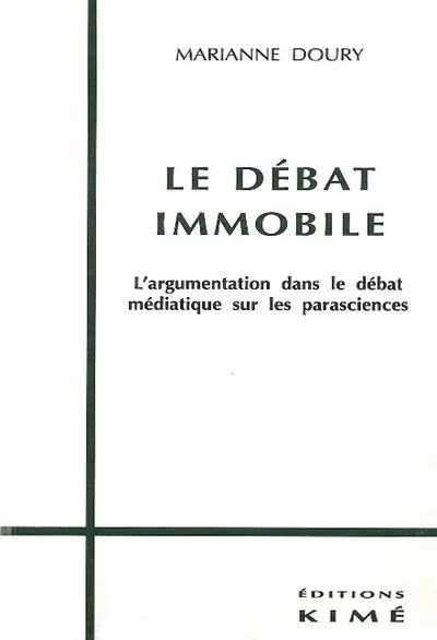 Le débat immobile: L'argumentation dans le débat mediatique sur les parasciences