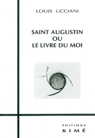 Saint Augustin ou le Livre du Moi