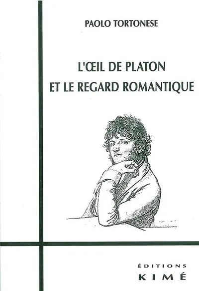 L' Oeil de Platon et le Regard Romantique