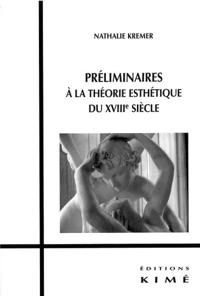 Preliminaires a la Théorie Esthétique du Xviiie Siècle